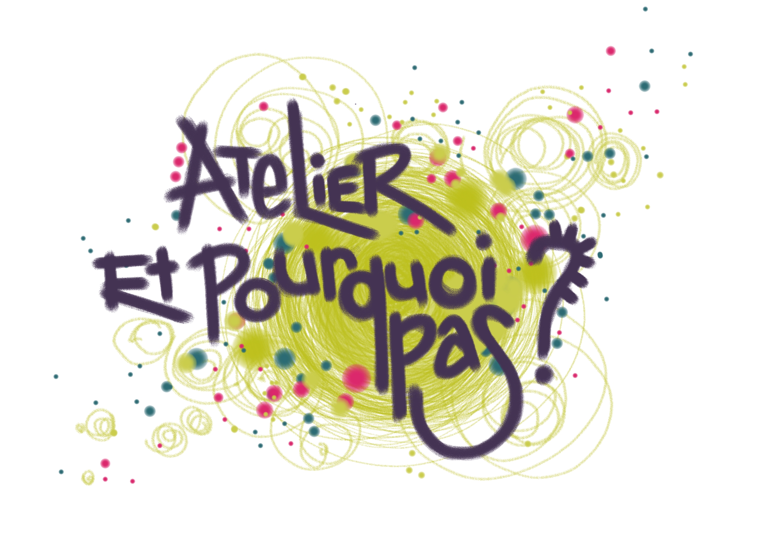 Atelier Et Pourquoi Pas?